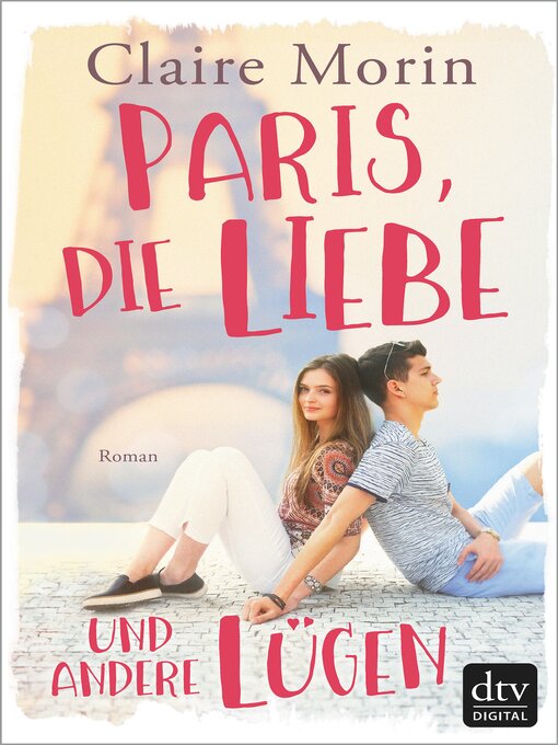 Title details for Paris, die Liebe und andere Lügen by Claire Morin - Available